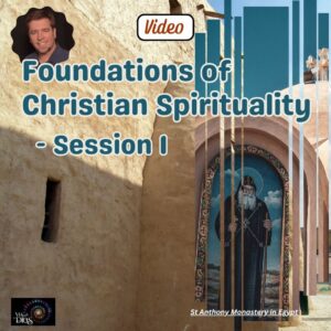 Foundations of Christian Spirituality Session 1