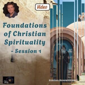 Foundations of Christian Spirituality Session 1