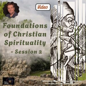 Foundations of Christian Spirituality Session 2