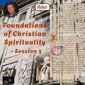 Foundations of Christian Spirituality Session 3